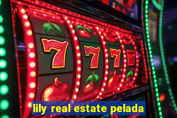 lily real estate pelada